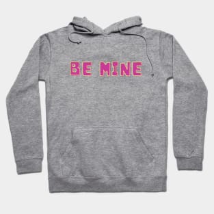 be mine Hoodie